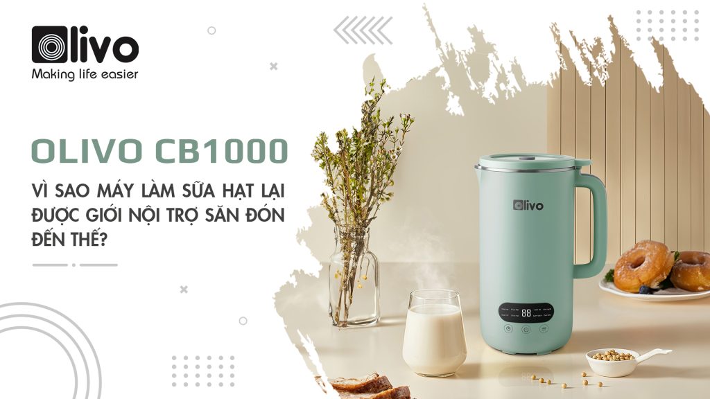 máy làm sữa hạt OLIVO CB1000