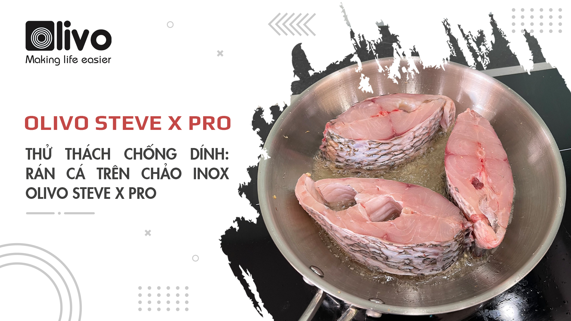 rán cá trên chảo INOX OLIVO STEVE X PRO